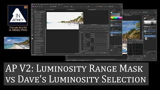 Affinity Photo Version 2: Luminosity Range Mask vs Dave's Luminosity Selection