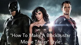 Batman v Superman: Dawn of Justice | "How To Make A Blockbuster Movie Trailer" Style