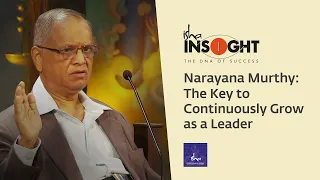 Narayana Murthy: The Key to Continuously Grow as a Leader