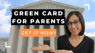 Green Card for Parents of US Citizens | How to Sponsor your Parents (Must knows!)