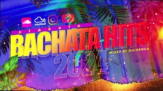 DjChanga - Classic Bachata Hits 2024