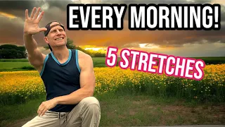 5 Stretches You Should Do EVERY Morning!