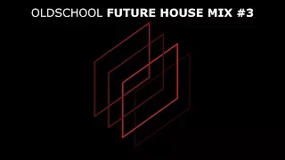 Oldschool Future House Mix #3 | OSFH