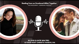 Healing from an Emotional Affair with Josh and Katie Walters