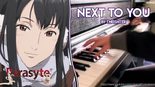 Next To You - Parasyte OST/Soundtrack | Theishter Arrangement (piano)