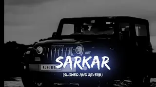 Sarkar |Jaura Phagwara| Slowed+Reverb| SONG 075@