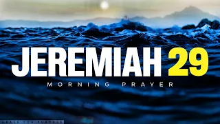 You Will Seek Me and Find Me (POWERFUL Jeremiah 29 Declaration) | Blessed Morning Prayers