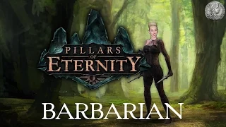 PIllars of Eternity - Character Creation Min-Max Guide - Barbarian (Wrecking Ball) + Combat Demo