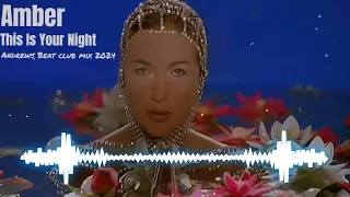 Amber - This Is Your Night (Andrews Beat club mix'24). A remix of the 1996 song.  #90s #eurodance