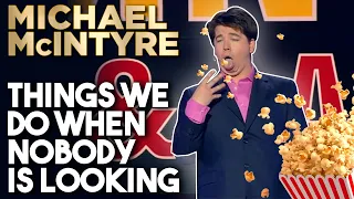 Things We Do When Nobody Is Looking! | Michael McIntyre Stand Up Comedy