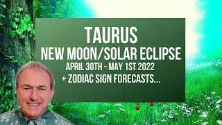 Taurus Solar Eclipse / Black Moon - 30th April/1st May 2022 Astrology + Zodiac Forecasts