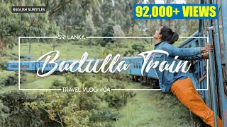 Badulla Train Journey | Nine Arches Bridge | Ella | Sri lanka | VLOG#4 (English Subtitles)