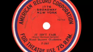 Hotel Bossert Orchestra - It Isn't Fair - 1933