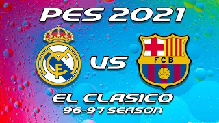 El Clásico 96-97 | PES 2021 Retro Patch