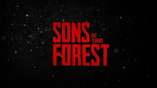 SONS OF THE FOREST   TRAILER MUSIC Exclusive Official Release Date Trailer