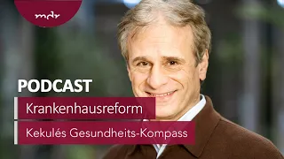 #22: Krankenhausreform – Lauterbachs große Baustelle | Podcast Kekulés Gesundheits-Kompass | MDR