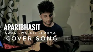 APARIBHASIT | Covered by Nabin Dhakal |SWAR | Swapnil Sharma, Rohit Shakya & Gautam Tandukar|