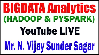 BIGDATA Analytics tutorials __ by Mr. N. Vijay Sunder Sagar Sir