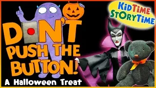 DON'T Push the Button! A Halloween Treat - Books Read Aloud!