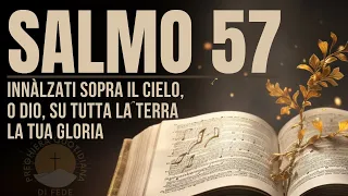 SALMO 57 – Nei momenti più difficili, possiamo rivolgerci a Dio con fiducia