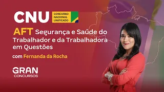 AFT no CNU -  Segurança e Saúde do Trabalhador e da Trabalhadora em Questões