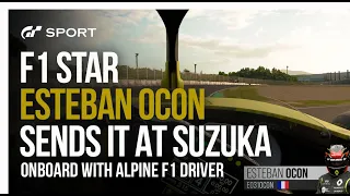 Alpine F1 Star Esteban Ocon Sends It At Suzuka | GT Sport