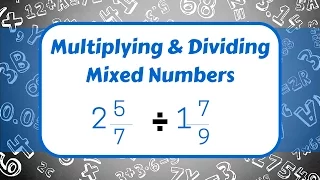 Multiplying and Dividing Mixed Numbers