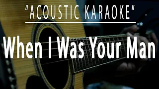 When I was your man - Bruno Mars (Acoustic karaoke)