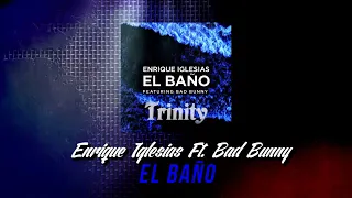 Enrique Inglesias Feat Bad Bunny – El Baño By DJ Trinity Original Track