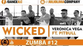 Wicked - Veronica Vega ft. Pitbull | Zumba #12