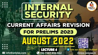 Internal Security  Current Affairs Revision for UPSC Prelims 2023 | Lecture 4 | August 2022 |OnlyIAS