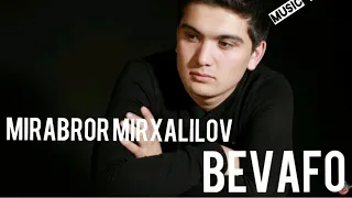 Mirabror Mirxalilov - Bevafo (2019)