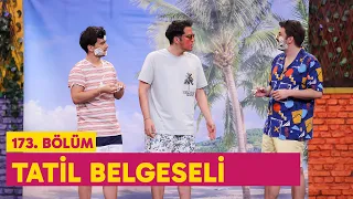 Tatil Belgeseli (173. Bölüm) -  Çok Güzel Hareketler 2