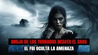 SECRETOS DEL FBI, LA BRUJA DE LOS TORNADOS, EL CASO DE PATRICIA ESTÉVEZ - EL DOQMENTALISTA