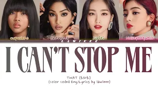 [REPOST] TWAT (트와트) - 'I CAN'T STOP ME' (Color Coded Lyrics)