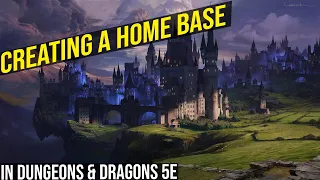Creating a Home Base in Dungeons & Dragons