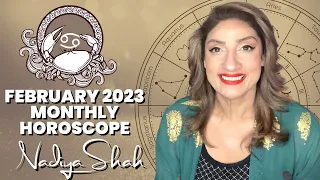 ♋️ Cancer February 2023 Astrology Horoscope by Nadiya Shah