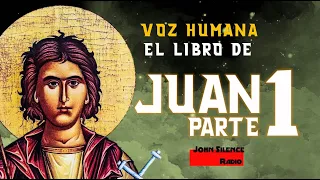 EL LIBRO APÓCRIFO DE JUAN voz humana parte 1 de 2