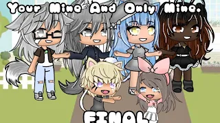 PART 8 You're Mine And Only Mine FINALE EPISODE. SHORT!!! Made by... G A C H A D E M Ø N ;P