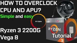 How to Overclock Ryzen 3 2200G CPU and APU? Tutorial