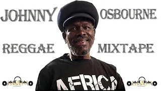 Johnny Osbourne Best of Reggae Greatest Hits Mix By Djeasy