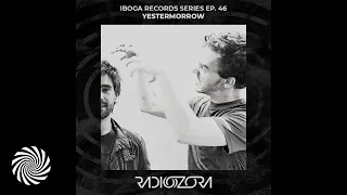 RadiOzora - Iboga Series - Episode46 - Yestermorrow