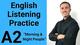 A2 English Listening Practice - Morning and Night People