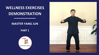 Wellness Exercises with Master Yang Jun / Part 1