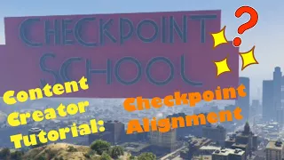 GTA5 - Checkpoint Alignment - Content Creator Tutorial