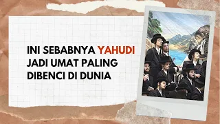 MENGAPA YAHUDI JADI UMAT PALING DIBENCI DI DUNIA?