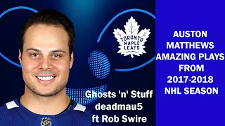 AUSTON MATTHEWS AMAZING PLAYS FROM 2017-2018 NHL SEASON