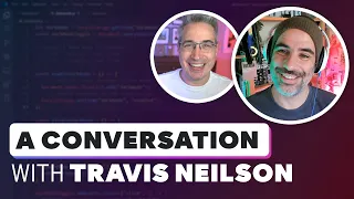 A conversation with the person who inspired my channel, Travis Neilson