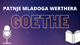 J. W. Goethe: Patnje mladoga Werthera (1/2)  ❇️ AUDIO KNJIGA na hrvatskom