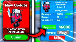 NEW *BEST* UPDATE EVER! 😱 I GOT NEW UNIT CLASSIC TITAN CINEMAMAN! 😲 | Roblox Toilet Tower Defense